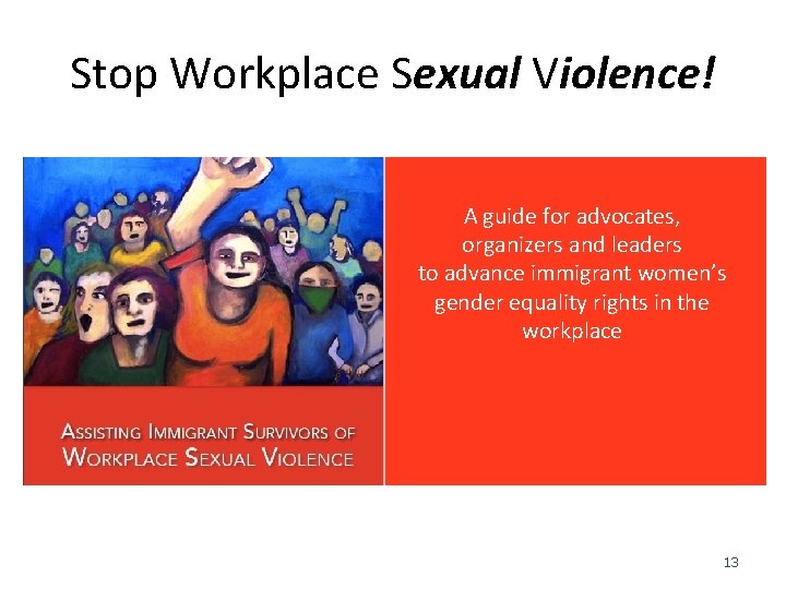 Stop Workplace Sexual Violence! A guide for advocates, organizers and leaders to advance immigrant