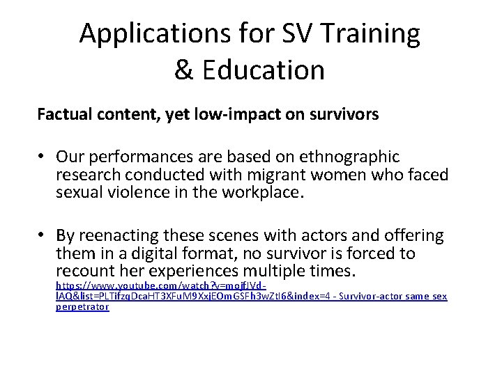 Applications for SV Training & Education Factual content, yet low-impact on survivors • Our