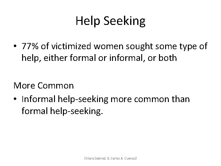 Help Seeking • 77% of victimized women sought some type of help, either formal