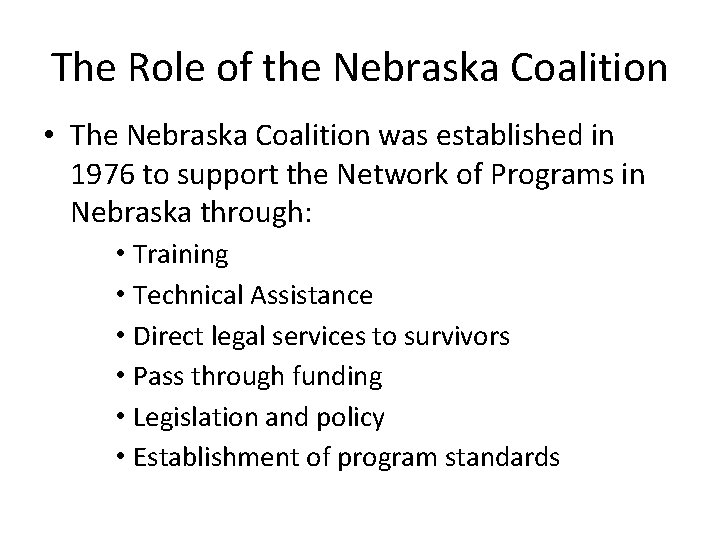 The Role of the Nebraska Coalition • The Nebraska Coalition was established in 1976