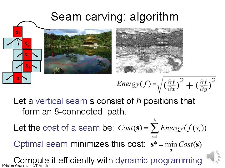 Seam carving: algorithm s 1 s 2 s 3 s 4 s 5 Let