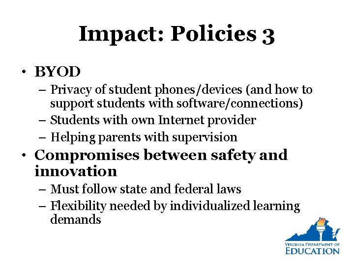 Impact: Policies 3 • BYOD – Privacy of student phones/devices (and how to support Impact: Policies 3 • BYOD – Privacy of student phones/devices (and how to support