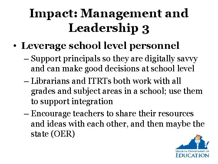 Impact: Management and Leadership 3 • Leverage school level personnel – Support principals so Impact: Management and Leadership 3 • Leverage school level personnel – Support principals so