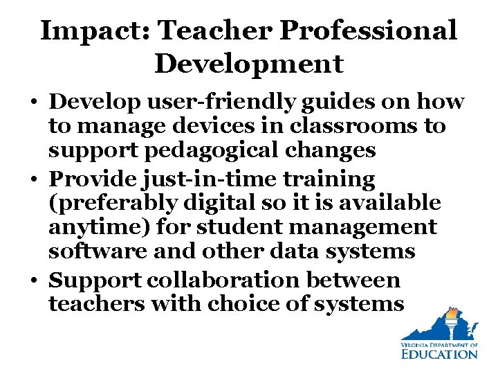 Impact: Teacher Professional Development • Develop user-friendly guides on how to manage devices in Impact: Teacher Professional Development • Develop user-friendly guides on how to manage devices in