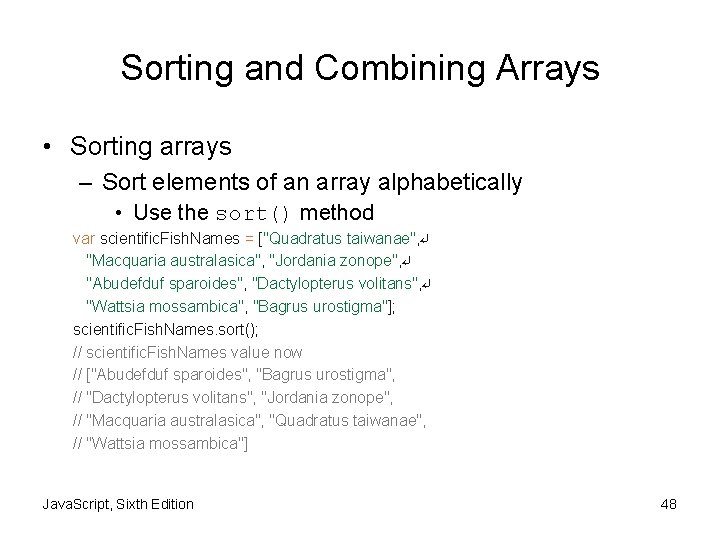 Sorting and Combining Arrays • Sorting arrays – Sort elements of an array alphabetically