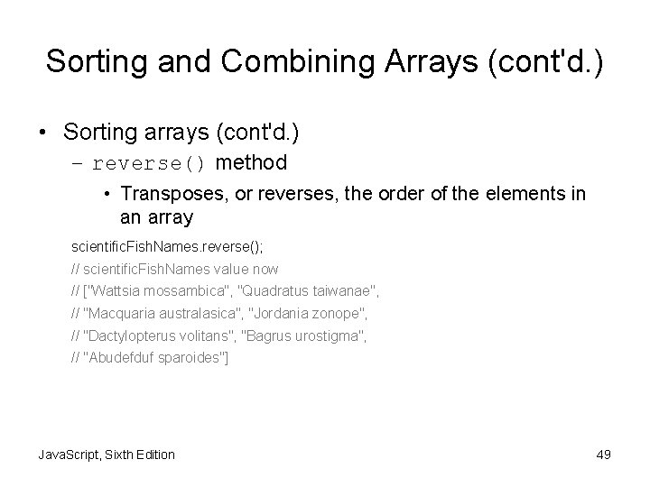 Sorting and Combining Arrays (cont'd. ) • Sorting arrays (cont'd. ) – reverse() method