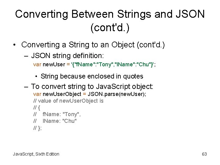 Converting Between Strings and JSON (cont'd. ) • Converting a String to an Object
