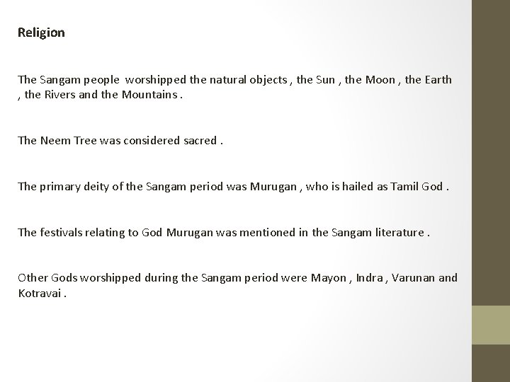 Religion The Sangam people worshipped the natural objects , the Sun , the Moon