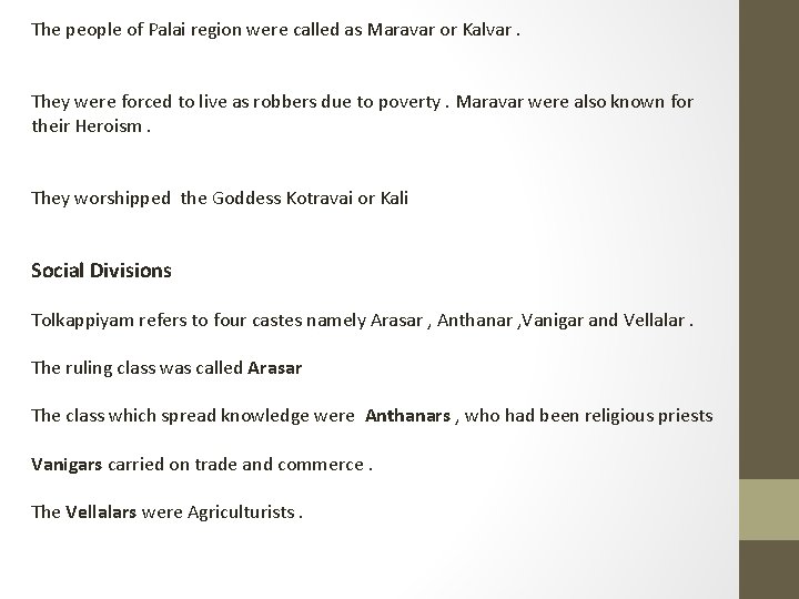 The people of Palai region were called as Maravar or Kalvar. They were forced