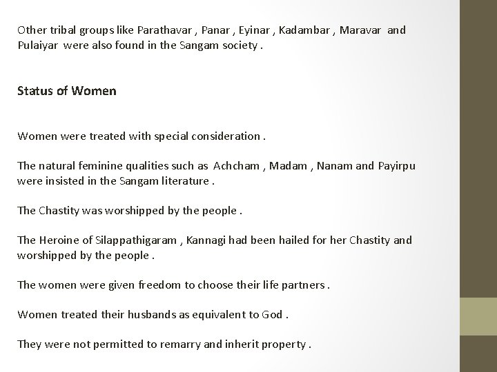 Other tribal groups like Parathavar , Panar , Eyinar , Kadambar , Maravar and