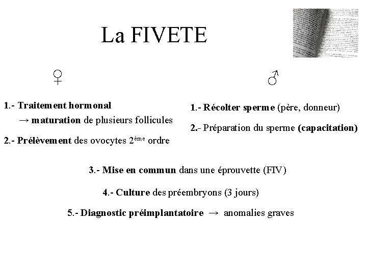 La FIVETE ♀ ♂ 1. - Traitement hormonal → maturation de plusieurs follicules 1.