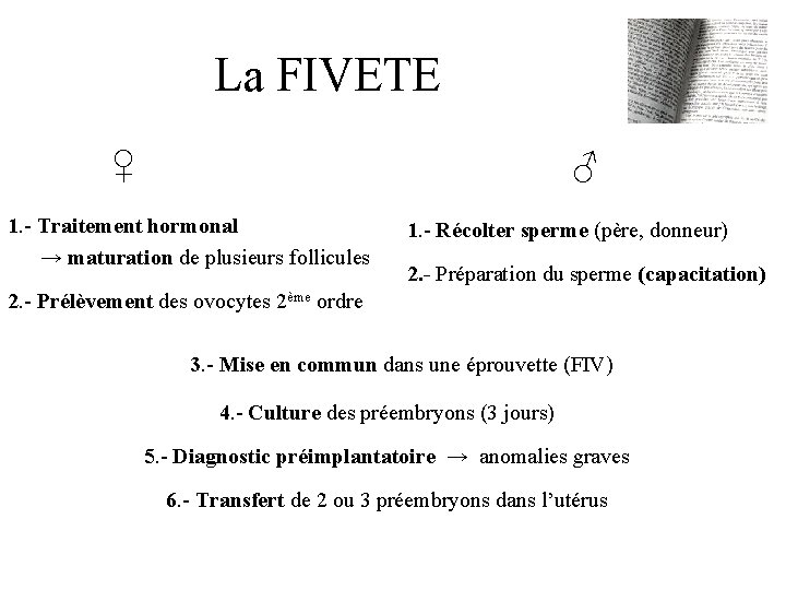 La FIVETE ♀ ♂ 1. - Traitement hormonal → maturation de plusieurs follicules 1.