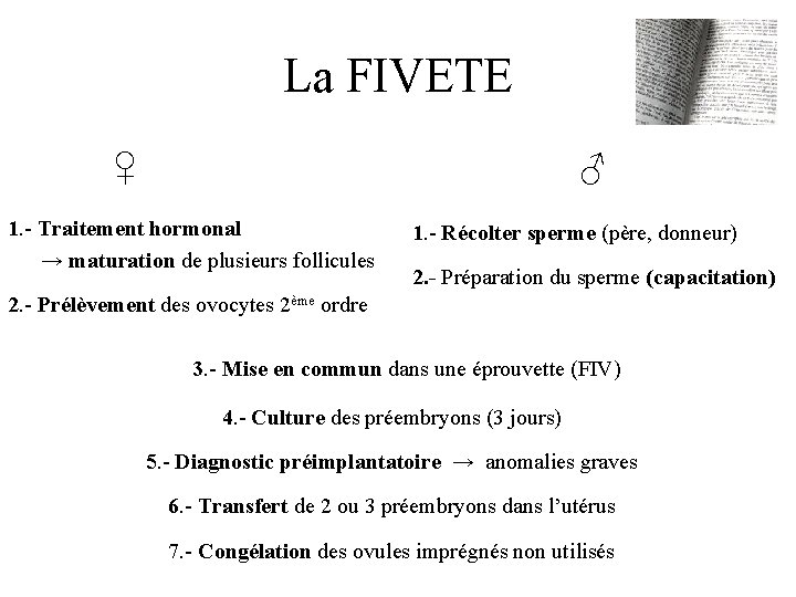 La FIVETE ♀ ♂ 1. - Traitement hormonal → maturation de plusieurs follicules 1.