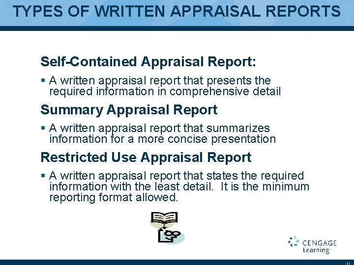 TYPES OF WRITTEN APPRAISAL REPORTS Self-Contained Appraisal Report: § A written appraisal report that