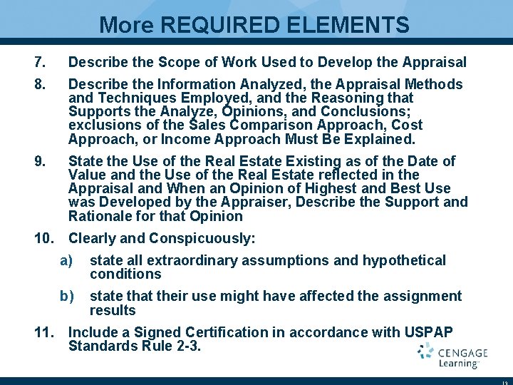 More REQUIRED ELEMENTS 7. Describe the Scope of Work Used to Develop the Appraisal