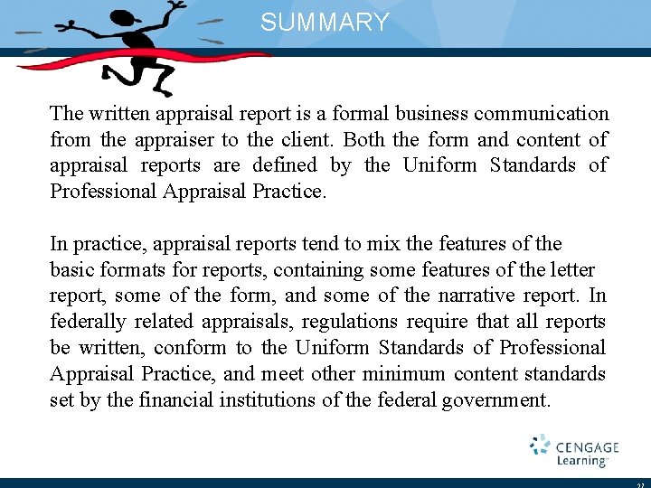 SUMMARY The written appraisal report is a formal business communication from the appraiser to