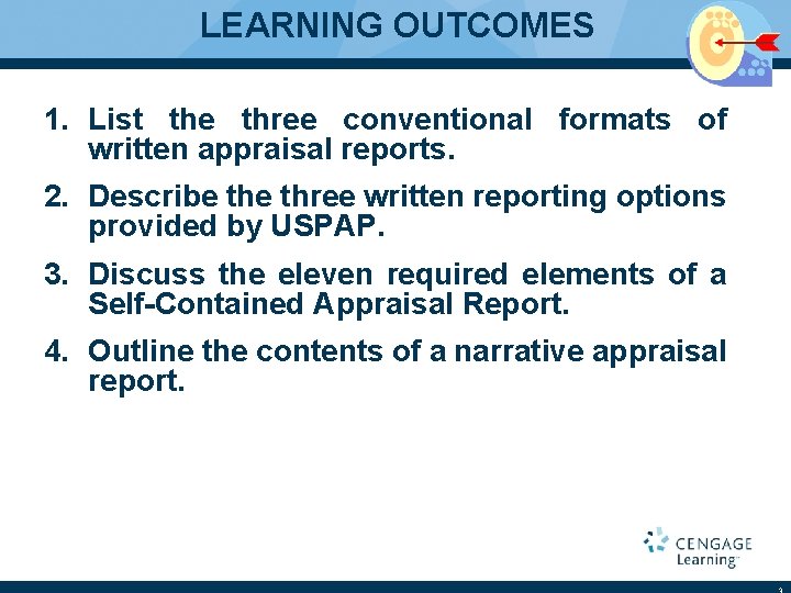 LEARNING OUTCOMES 1. List the three conventional formats of written appraisal reports. 2. Describe