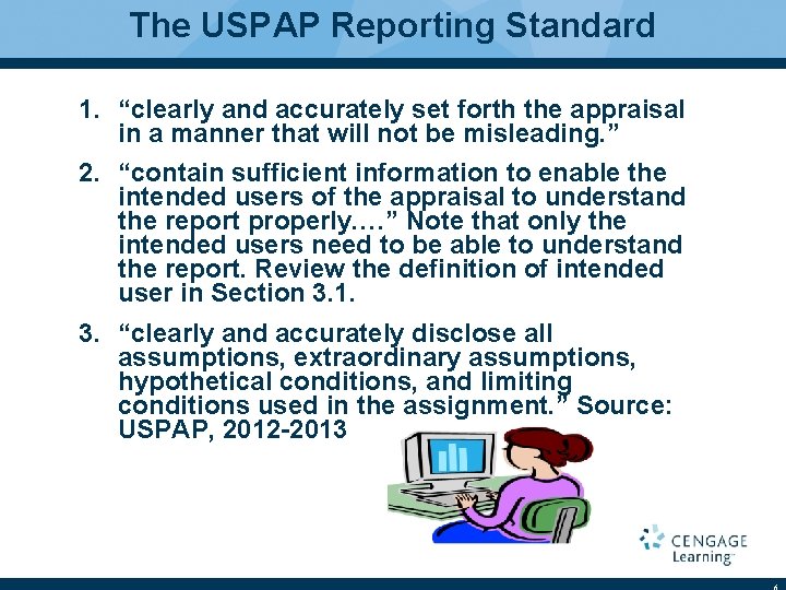 The USPAP Reporting Standard 1. “clearly and accurately set forth the appraisal in a