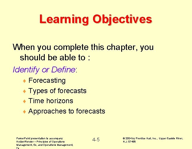 Learning Objectives When you complete this chapter, you should be able to : Identify