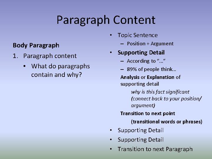 Paragraph Content • Topic Sentence Body Paragraph 1. Paragraph content • What do paragraphs