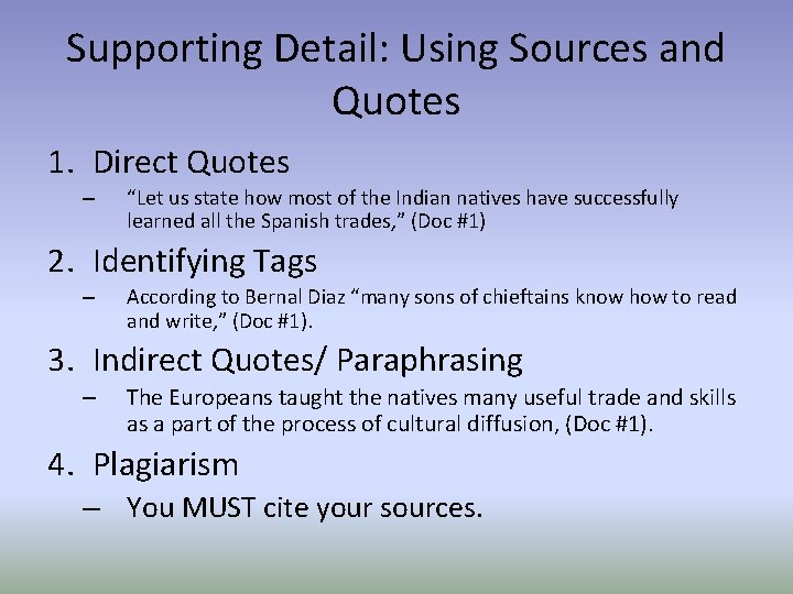 Supporting Detail: Using Sources and Quotes 1. Direct Quotes – “Let us state how