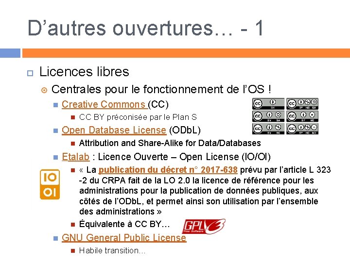D’autres ouvertures… - 1 Licences libres Centrales pour le fonctionnement de l’OS ! Creative