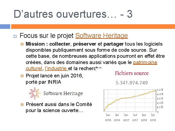 D’autres ouvertures… - 3 Focus sur le projet Software Heritage Mission : collecter, préserver