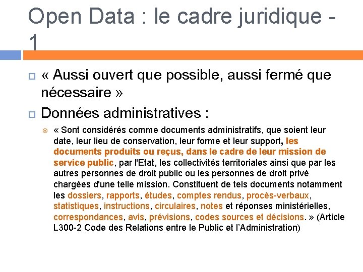 Open Data : le cadre juridique - 1 « Aussi ouvert que possible, aussi