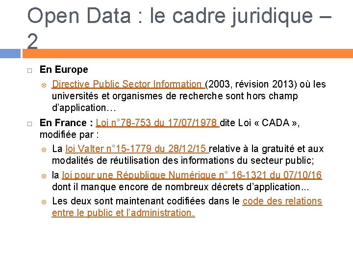 Open Data : le cadre juridique – 2 En Europe Directive Public Sector Information