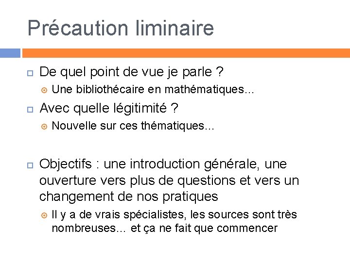 Précaution liminaire De quel point de vue je parle ? Avec quelle légitimité ?