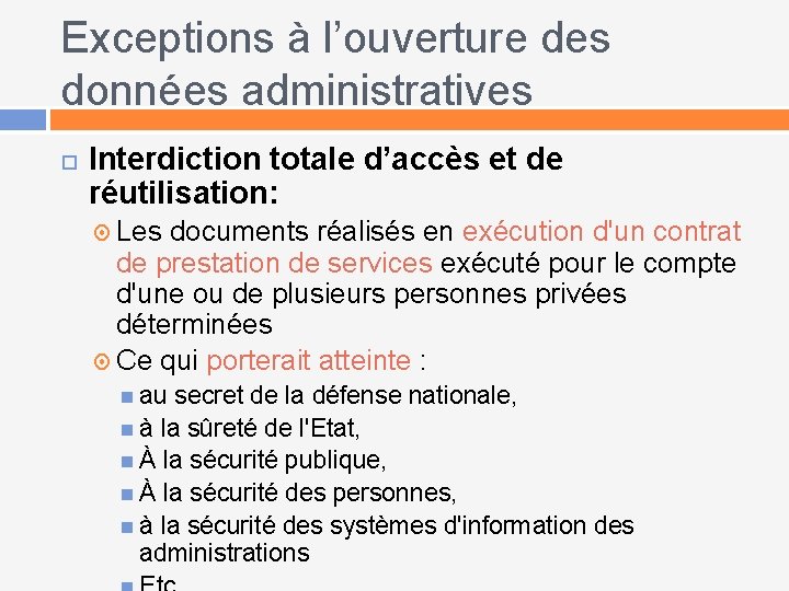 Exceptions à l’ouverture des données administratives Interdiction totale d’accès et de réutilisation: Les documents