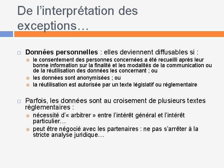 De l’interprétation des exceptions… Données personnelles : elles deviennent diffusables si : le consentement