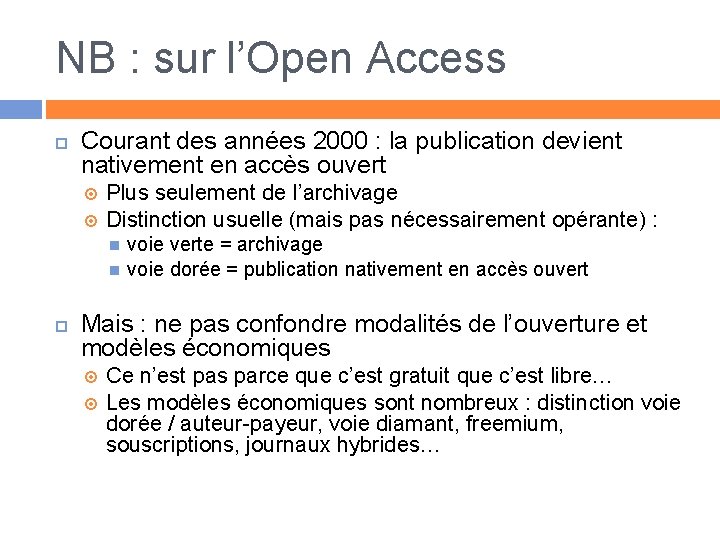 NB : sur l’Open Access Courant des années 2000 : la publication devient nativement