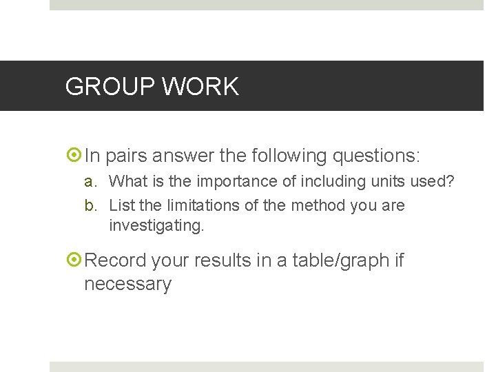 GROUP WORK In pairs answer the following questions: a. What is the importance of