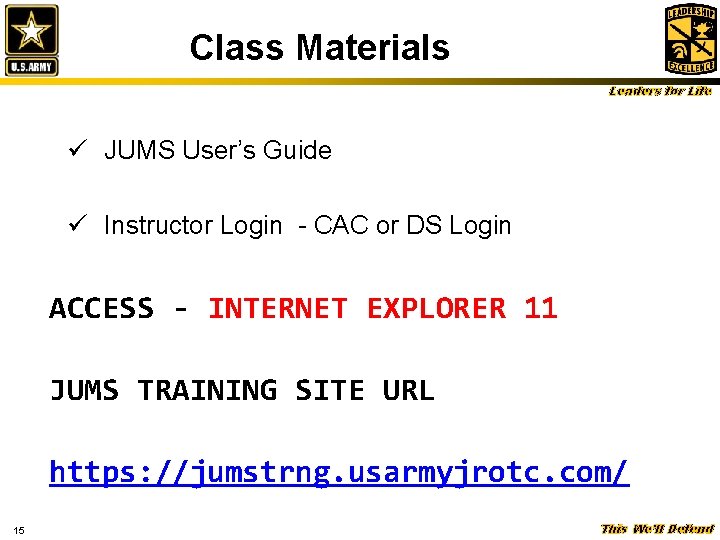  Class Materials Leaders for Life ü JUMS User’s Guide ü Instructor Login -