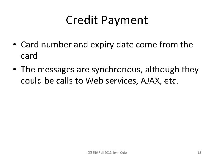 Credit Payment • Card number and expiry date come from the card • The