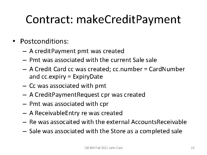 Contract: make. Credit. Payment • Postconditions: – A credit. Payment pmt was created –