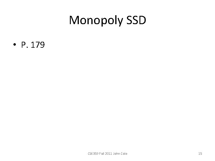 Monopoly SSD • P. 179 CS 6359 Fall 2011 John Cole 15 
