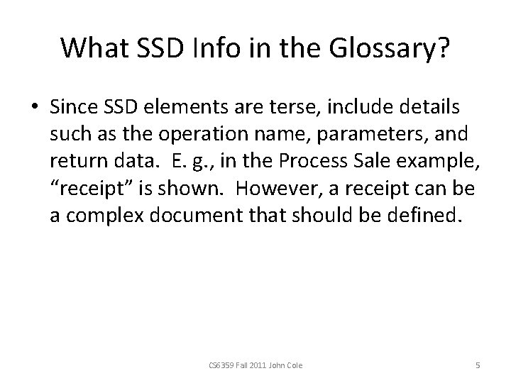 What SSD Info in the Glossary? • Since SSD elements are terse, include details