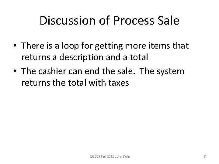 Discussion of Process Sale • There is a loop for getting more items that