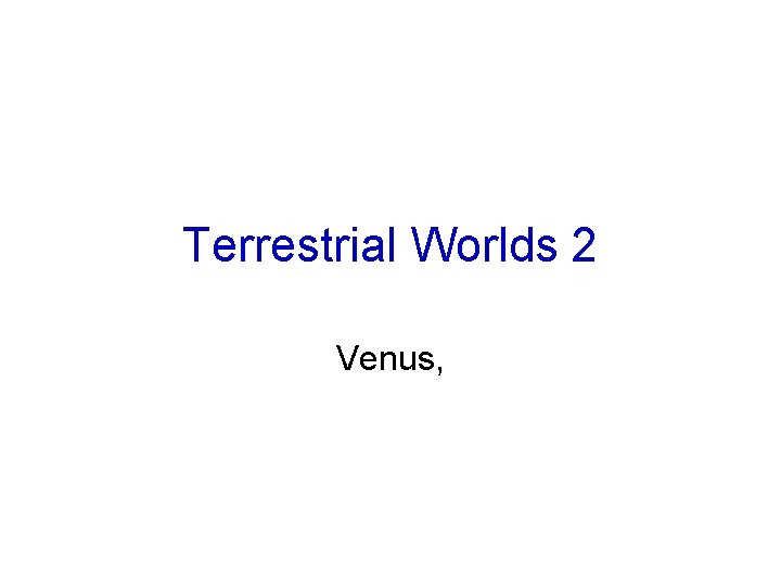 Terrestrial Worlds 2 Venus, 