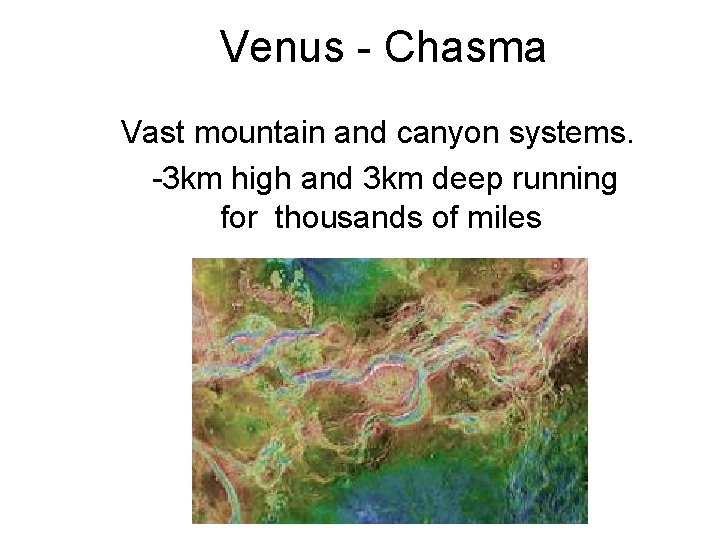 Venus - Chasma Vast mountain and canyon systems. -3 km high and 3 km