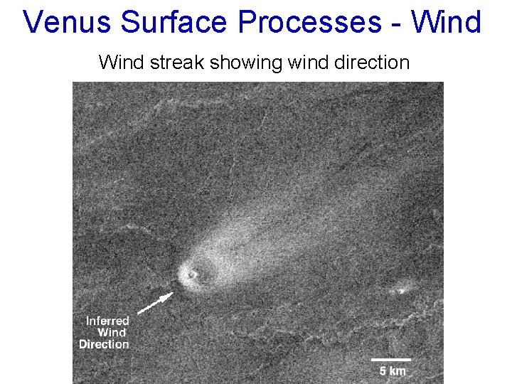 Venus Surface Processes - Wind streak showing wind direction 