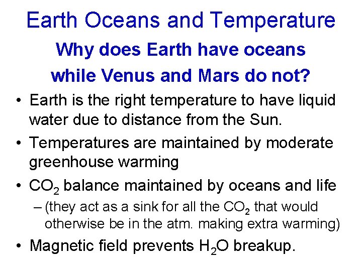 Earth Oceans and Temperature Why does Earth have oceans while Venus and Mars do