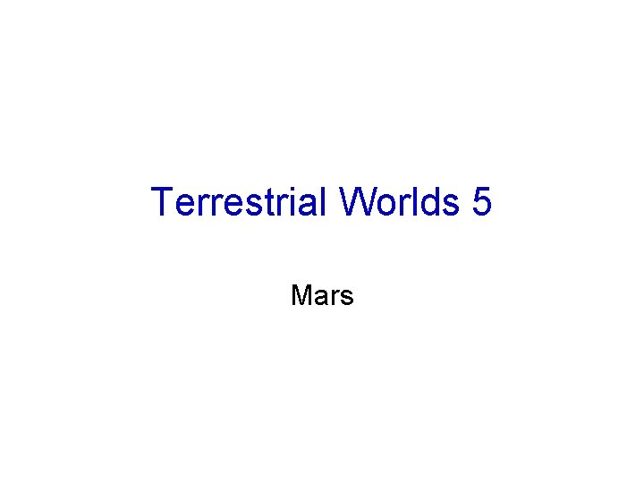 Terrestrial Worlds 5 Mars 
