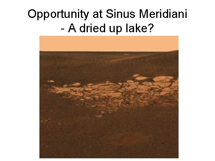 Opportunity at Sinus Meridiani - A dried up lake? 