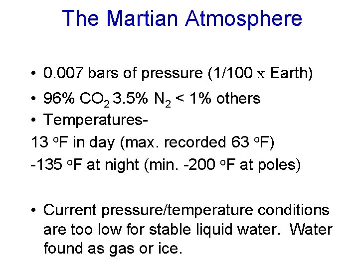 The Martian Atmosphere • 0. 007 bars of pressure (1/100 x Earth) • 96%