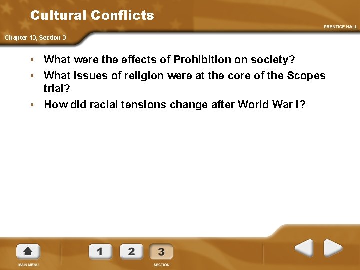 Cultural Conflicts Chapter 13, Section 3 • What were the effects of Prohibition on