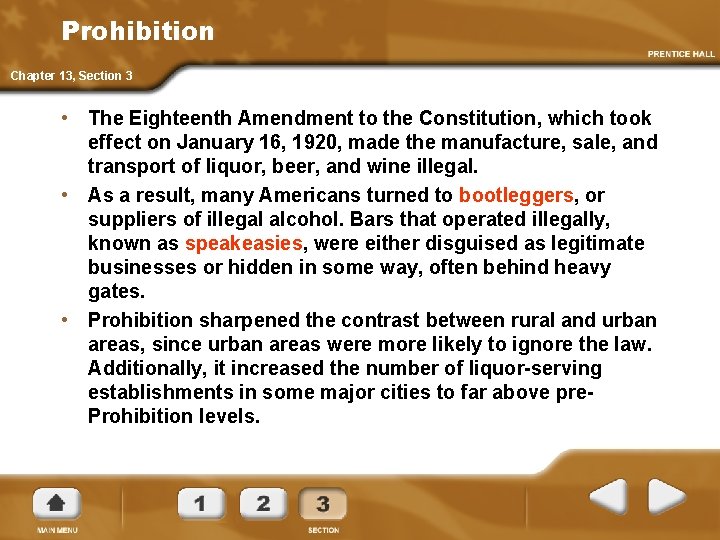 Prohibition Chapter 13, Section 3 • The Eighteenth Amendment to the Constitution, which took