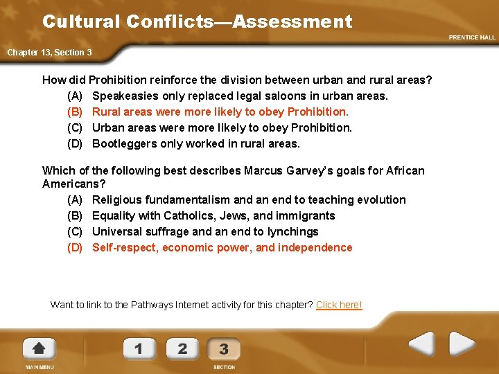 Cultural Conflicts—Assessment Chapter 13, Section 3 How did Prohibition reinforce the division between urban